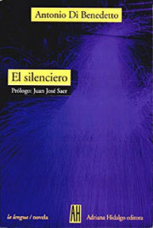 El silenciero - Antonio Di Benedetto