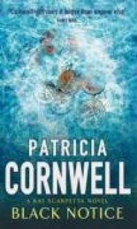 Black Notice (Kay Scarpetta, #10) - Patricia Cornwell