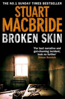 Broken Skin (Logan Mcrae 3) - Stuart MacBride