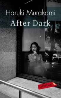 After Dark - Haruki Murakami