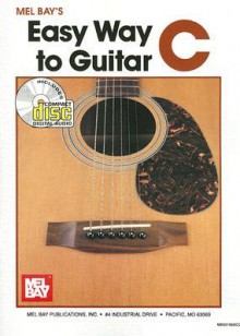 Easy Way to Guitar C [With CD] - Mel Bay