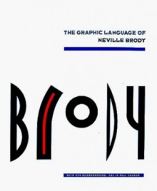 The Graphic Language of Neville Brody, with 474 Illustrations, 101 in Full Colour (v. 1) - Neville Brody, Jon Wozencroft