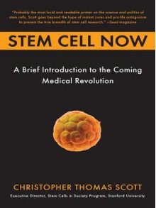 Stem Cell Now - Christopher Thomas Scott