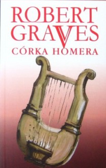 Córka Homera - Robert Graves