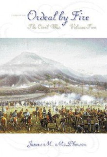 Ordeal by Fire, Vol 2, The Civil War - James M. McPherson