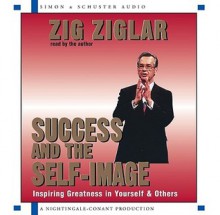 Success and the Self-Image - Zig Ziglar