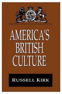 America's British Culture - Russell Kirk