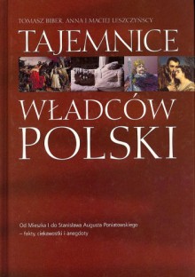 Tajemnice władców Polski - Tomasz Biber