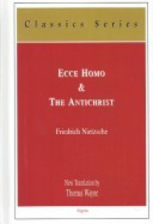 Ecce Homo/The Antichrist - Friedrich Nietzsche, Thomas Wayne