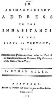 An Animadversory Address to the Inhabitants of the State of Vermont - Ethan Allen