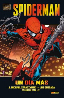 Spiderman: Un día más (Asombroso Spider-Man Marvel Deluxe) - J. Michael Straczynski, Joe Quesada