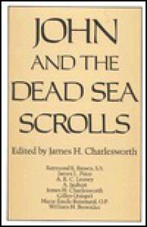 John & the Dead Sea Scrolls - James H. Charlesworth