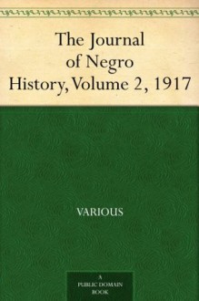 The Journal of Negro History, Volume 2, 1917 - Various