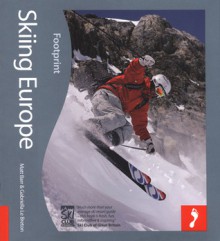 Skiing Europe: Tread Your Own Path - Matt Barr, Gabriella le Breton