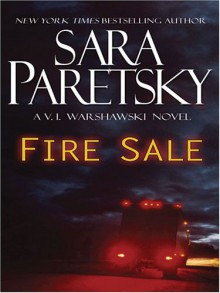 Fire Sale (V.I. Warshawski, #12) - Sara Paretsky