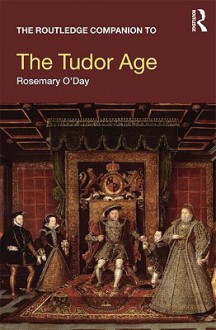 The Routledge Companion to the Tudor Age - Rosemary O'Day