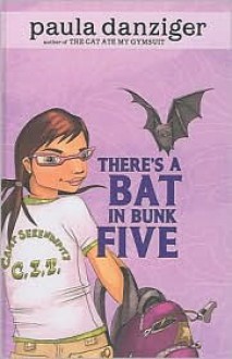 There's a Bat in Bunk Five - Paula Danziger