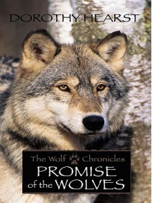 Promise of the Wolves: The Wolf Chronicles (Historical Fiction) - Dorothy Hearst