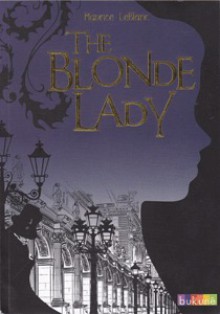 The Blonde Lady - Maurice Leblanc