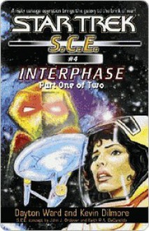 Interphase, Part 1 (Start Trek: S.C.E., #4) - Dayton Ward