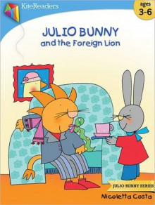 Julio Bunny and the Foreign Lion - Nicoletta Costa, Christine Carlson