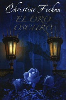 El oro oscuro (Oscura, #3) - Christine Feehan