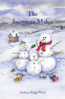 The Snowman Maker - Barbara Briggs Ward