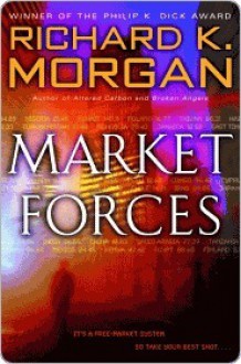 Market Forces - Richard K. Morgan