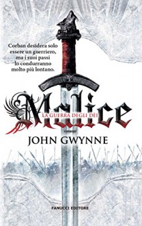 Malice - La guerra degli dei (Fanucci Narrativa) - John Gwynne