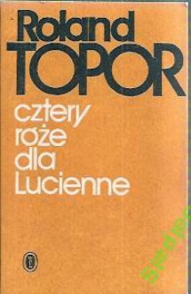 Cztery róże dla Lucienne - Roland Topor, Tomasz Matkowski