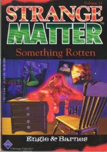 Something Rotten (Strange Matter, #11) - Marty M. Engle, Johnny Ray Barnes