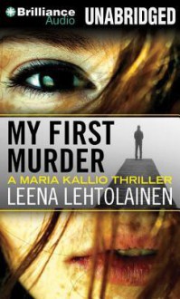 My First Murder - Leena Lehtolainen