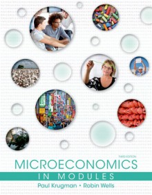 Microeconomics in Modules (Loose-Leaf) - Paul Krugman, Robin Wells, Margaret Ray