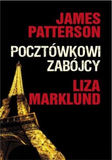 Pocztówkowi zabójcy - James Patterson, Liza Marklund