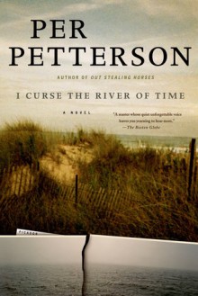 I Curse the River of Time - Per Petterson, Charlotte Barslund