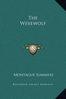 The Werewolf - Montague Summers