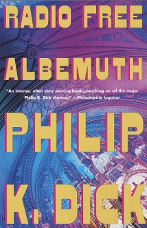 Radio Free Albemuth - Philip K. Dick
