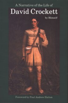 A Narrative of the Life of David Crockett of the State of Tennessee - David Crockett