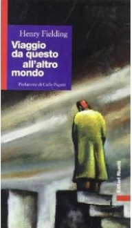 Viaggio da questo all'altro mondo - Carlo Pagetti, Paola Faini, Henry Fielding