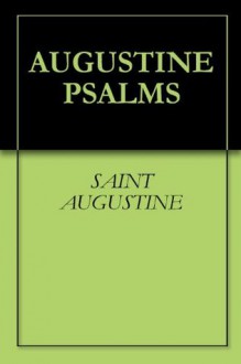 Augustine Psalms - Augustine of Hippo, Kevin Clancy, Albert Outler