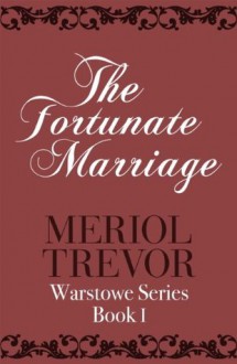 The Fortunate Marriage - Meriol Trevor