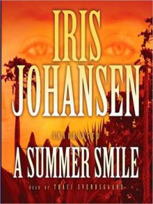 A Summer Smile - Iris Johansen, Traci Svendsgaard