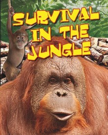 Survival in the Jungle - Anita Ganeri