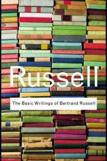 The Basic Writings of Bertrand Russell - Bertrand Russell