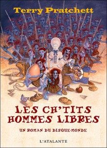 Les Ch'tits hommes libres (Les Annales du Disque-monde, #30) - Terry Pratchett, Patrick Couton