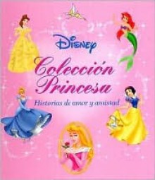 Disney: Coleccion princesa: Disney Princess Collection, Spanish Edition - Editors of Silver Dolphin en Espanol, Silver Dolphin Press, Editors of Silver Dolphin en Espanol