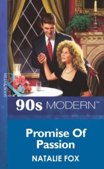 Promise Of Passion (Mills & Boon Vintage 90s Modern) - Natalie Fox