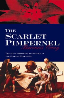 The Scarlet Pimpernel - Emmuska Orczy