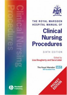 The Royal Marsden Hospital Manual of Clinical Nursing Procedures, Pocket Edition - Lisa Dougherty