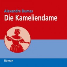 Die Kameliendame - Alexandre Dumas-fils, Senta Vogt